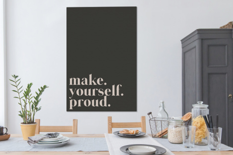 Canvas schilderij - Quotes - Make yourself proud - Zelfliefde - Zelfvertrouwen - Tekst-thumbnail-4