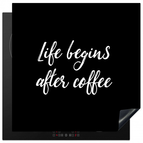 Inductiebeschermer - Quotes - Koffie - Life begins after coffee - Spreuken-1