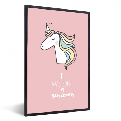 Poster met lijst - Unicorn - Quotes - Roze - I was born a unicorn - Meisjes - Kind - Staand