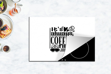 Inductiebeschermer - Spreuken - It's always coffee time - Quotes-4