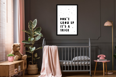 Poster met lijst - Quotes - Don't grow up it's a trick - Baby - Sterren - Kinderen - Staand-3