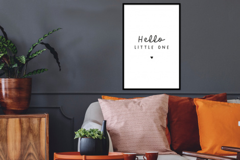 Poster met lijst - Quotes - Hello little one - Baby - Spreuken - Kinderen - Staand-2