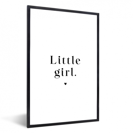 Poster met lijst - Spreuken - Little girl - Meisje - Kinderen - Quotes - Staand-1