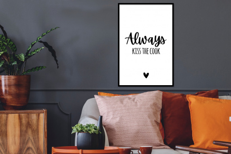 Poster met lijst - Always kiss the cook - Koken - Kok - Keuken - Spreuken - Staand-2