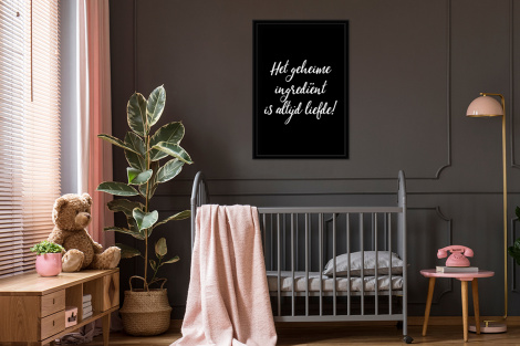 Poster met lijst - Quotes - Koken - Het geheime ingrediënt is altijd liefde! - Spreuken - Liefde - Staand-3