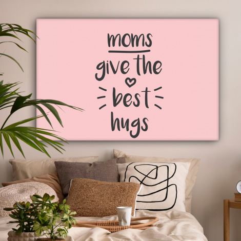 Canvas - Spreuken - Moms give the best hugs - Quotes - Mama-2