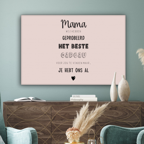 Canvas - Spreuken - Quotes Mama Je Hebt Ons Al - Moederdag cadeau voor mama - Roze-3