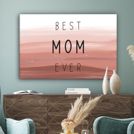 Canvas - Spreuken - Quotes Best mom ever - Moederdag - Mama - Cadeau moederdag-3