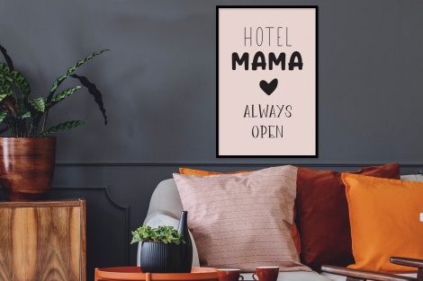 Poster met lijst - Quotes - Spreuken - Hotel mama always open - Mama - Staand-2