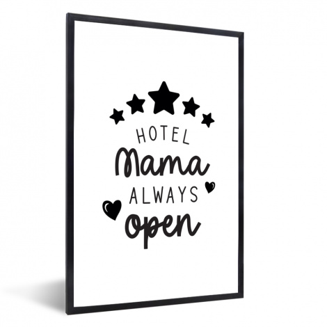 Poster met lijst - Spreuken - Hotel mama always open - Mama - Quotes - Staand