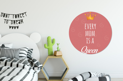 Muurcirkel - Spreuken - Every mom is a queen - Quotes - Mama-2