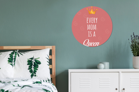 Muurcirkel - Spreuken - Every mom is a queen - Quotes - Mama-4