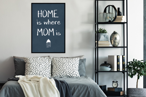 Poster met lijst - Quotes - Home is where mom is - Spreuken - Moeder - Staand-4