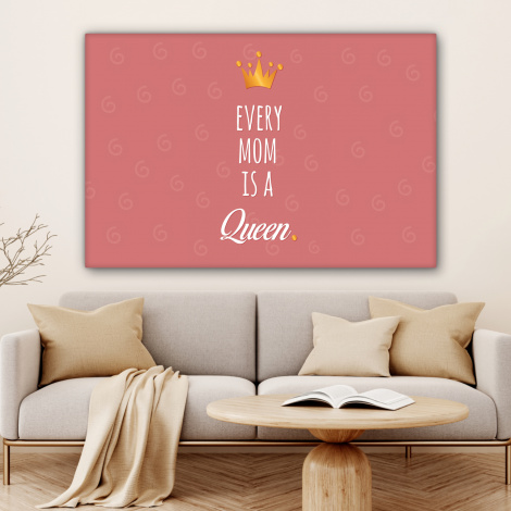 Canvas - Spreuken - Every mom is a queen - Quotes - Mama-4