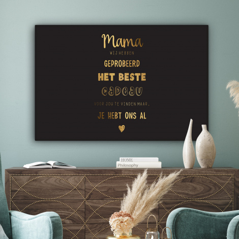 Canvas - Spreuken - Quotes Mama Je Hebt Ons Al - Moeder - Moederdag cadeau voor mama - Goud-3