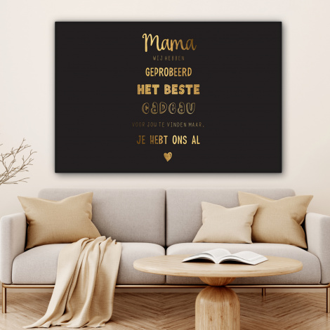 Canvas - Spreuken - Quotes Mama Je Hebt Ons Al - Moeder - Moederdag cadeau voor mama - Goud-4