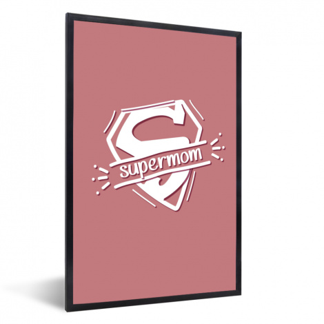 Poster met lijst - Spreuken - Supermom - Moeder - Quotes - Staand