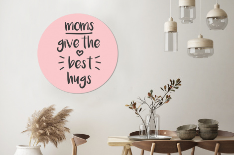 Muurcirkel - Spreuken - Moms give the best hugs - Quotes - Mama-3