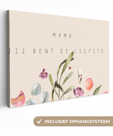 Canvas - Spreuken - Mama jij bent de liefste - Quotes - Moeder