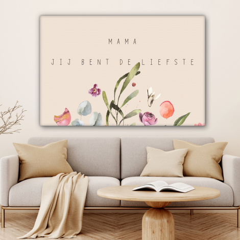 Canvas - Spreuken - Mama jij bent de liefste - Quotes - Moeder-4