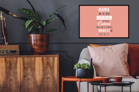 Poster met lijst - Spreuken - Mama - Quotes - Mama jij hebt ons al - Liggend-2