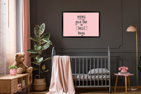 Poster met lijst - Spreuken - Moms give the best hugs - Quotes - Mama - Liggend-3