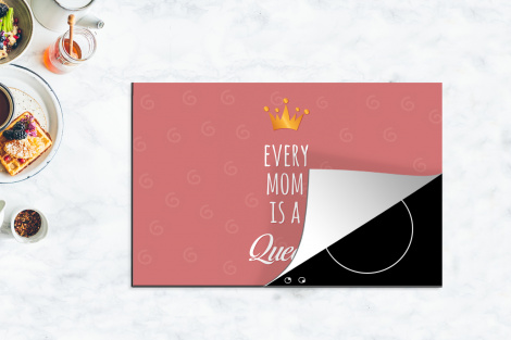 Inductiebeschermer - Spreuken - Every mom is a queen - Quotes - Mama-4