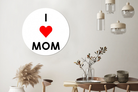 Muurcirkel - Spreuken - Quotes I Love Mom - Moederdag - Mama - Mama cadeau-3