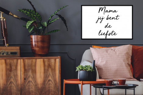Poster met lijst - Quotes - Mama jij bent de liefste - Moeder - Spreuken - Liggend-2