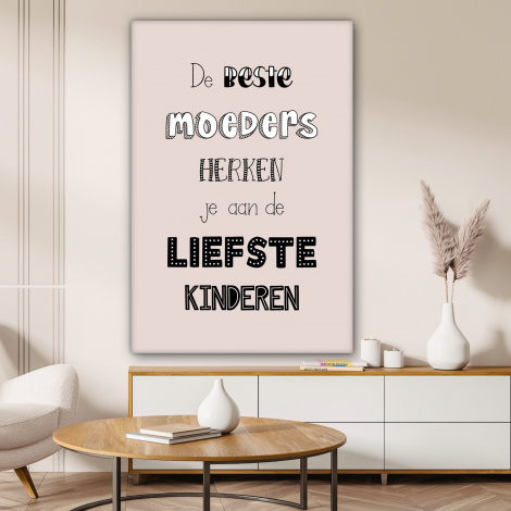 Canvas - Spreuken - Quotes De Beste Moeders Hebben De Liefste Kinderen - Moederdag - Mama cadeau-4