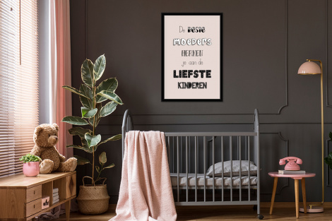 Poster met lijst - Spreuken - Quotes De Beste Moeders Hebben De Liefste Kinderen - Moederdag - Mama cadeau - Staand-3