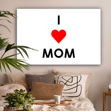 Canvas - Spreuken - Quotes I Love Mom - Moederdag - Mama - Mama cadeau-2