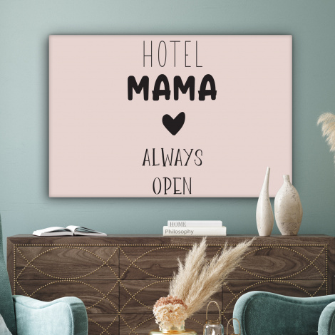 Canvas - Quotes - Spreuken - Hotel mama always open - Mama-3