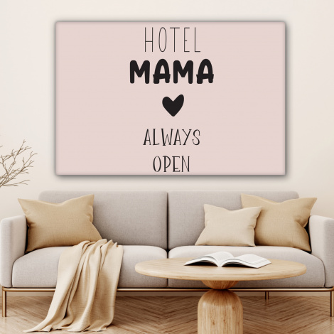 Canvas - Quotes - Spreuken - Hotel mama always open - Mama-4
