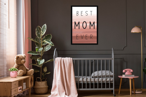 Poster met lijst - Spreuken - Quotes Best mom ever - Moederdag - Mama - Cadeau moederdag - Staand-3