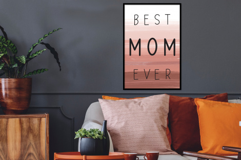 Poster met lijst - Spreuken - Quotes Best mom ever - Moederdag - Mama - Cadeau moederdag - Staand-2