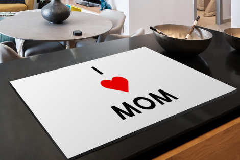 Inductiebeschermer - Spreuken - Quotes I Love Mom - Moederdag - Mama - Mama cadeau-2