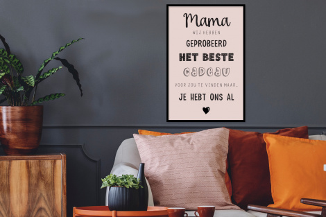 Poster met lijst - Spreuken - Quotes Mama Je Hebt Ons Al - Moederdag cadeau voor mama - Roze - Staand-2