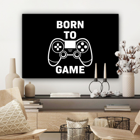 Canvas schilderij - Gamen - Quotes - Controller - Born to game - Zwart - Wit-3