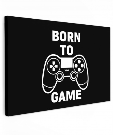 Canvas schilderij - Gamen - Quotes - Controller - Born to game - Zwart - Wit
