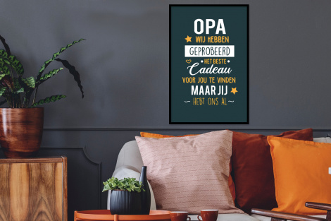 Poster met lijst - Spreuken - Opa jij hebt ons al - Quotes - Opa - Staand-2