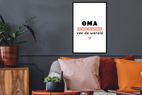 Poster met lijst - Quotes - Oma jij bent de liefste van de wereld - Spreuken - Oma - Staand-2