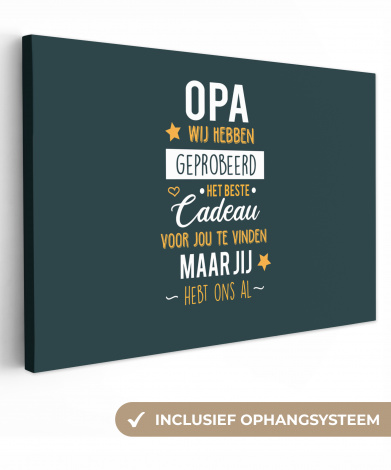 Canvas - Spreuken - Opa jij hebt ons al - Quotes - Opa