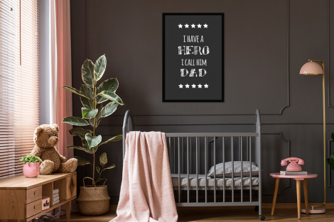 Poster met lijst - Spreuken - I have a hero I call him dad - Quotes - Vader - Staand-3