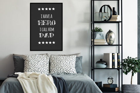 Poster met lijst - Spreuken - I have a hero I call him dad - Quotes - Vader - Staand-4