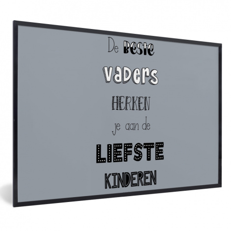 Poster met lijst - Vaderdag geschenk - Vader - Spreuken - De beste vaders - Quote - Liggend