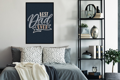 Poster met lijst - Quotes - Papa - Best dad ever - Spreuken - Staand-4