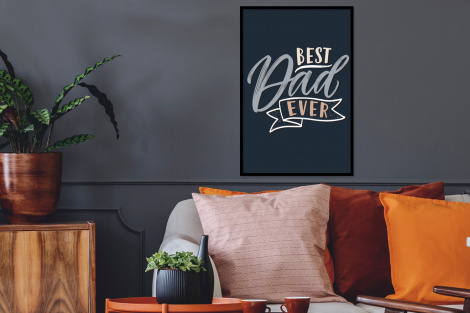 Poster met lijst - Quotes - Papa - Best dad ever - Spreuken - Staand-2