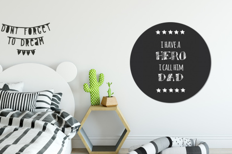 Muurcirkel - Spreuken - I have a hero I call him dad - Quotes - Vader-2