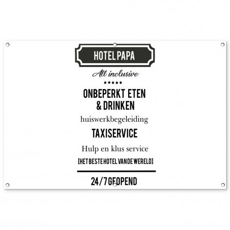 Tuinposter - Spreuken - Hotel papa - Quotes - Vader - Liggend